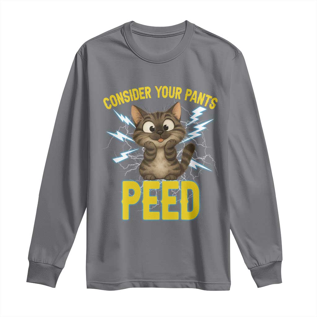 Funny Cat Lover Long Sleeve Shirt Consider Your Pants Peed Quote - Wonder Print Shop