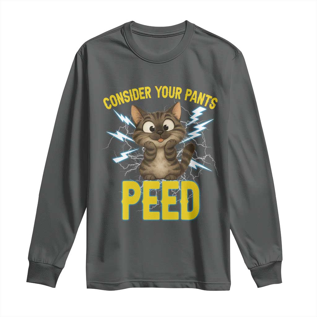 Funny Cat Lover Long Sleeve Shirt Consider Your Pants Peed Quote - Wonder Print Shop