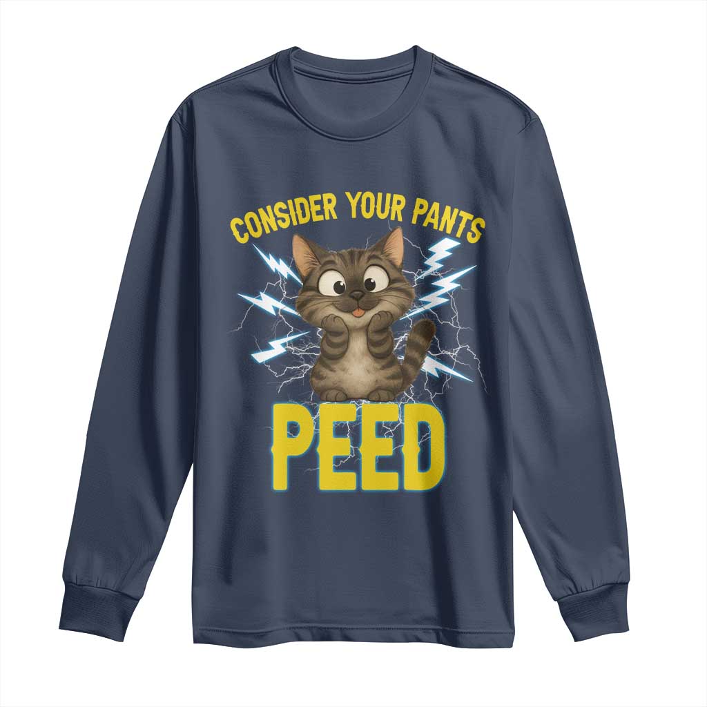 Funny Cat Lover Long Sleeve Shirt Consider Your Pants Peed Quote - Wonder Print Shop