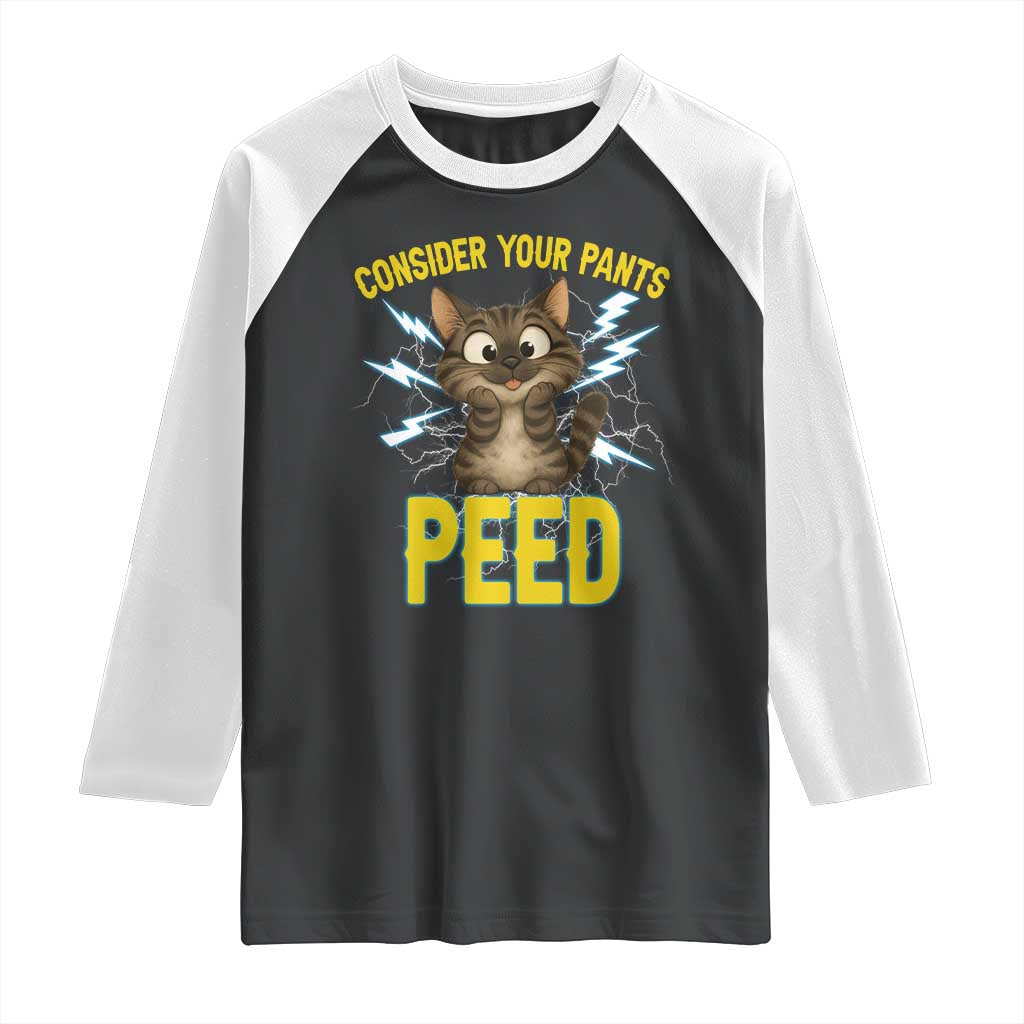 Funny Cat Lover Raglan Shirt Consider Your Pants Peed Quote - Wonder Print Shop