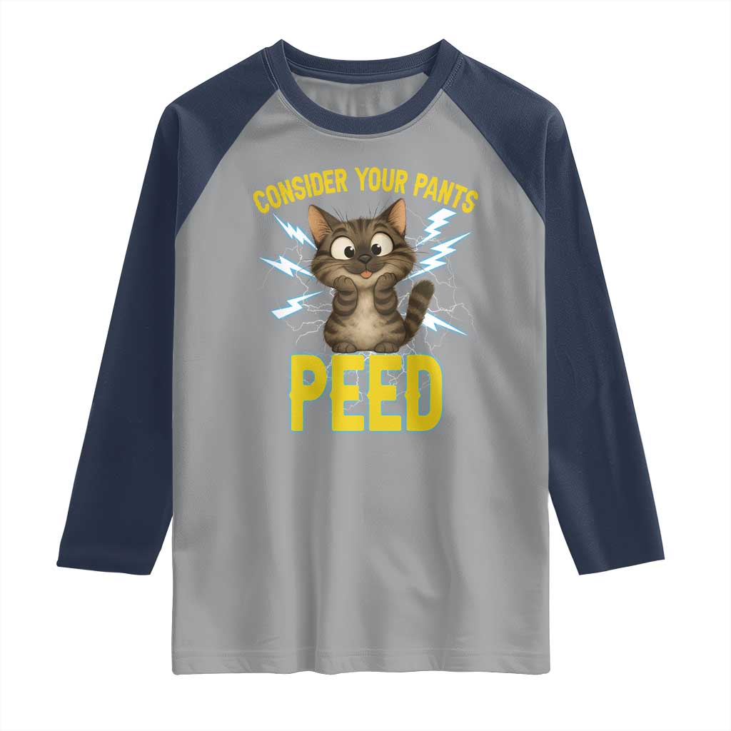 Funny Cat Lover Raglan Shirt Consider Your Pants Peed Quote - Wonder Print Shop