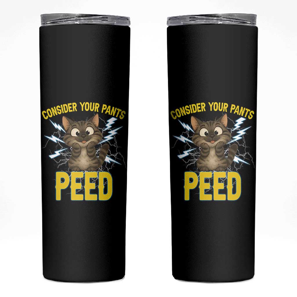 Funny Cat Lover Skinny Tumbler Consider Your Pants Peed Quote