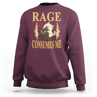 Cute Cat Sweatshirt Rage Is Consuming Me - Wonder Print Shop