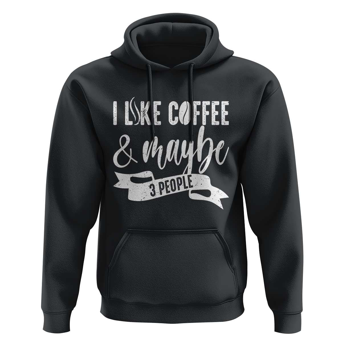 Coffee Lover Hoodie I Like Coffee And Maybe Three People - Wonder Print Shop
