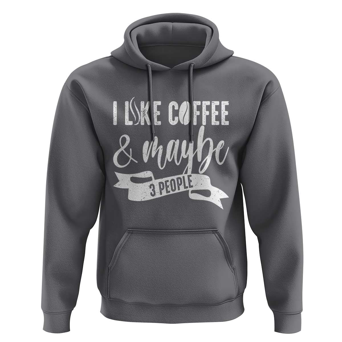 Coffee Lover Hoodie I Like Coffee And Maybe Three People - Wonder Print Shop