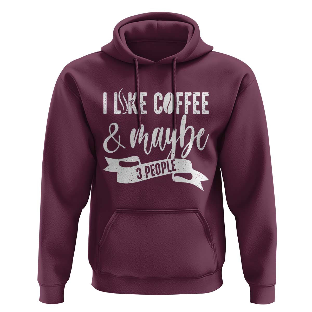 Coffee Lover Hoodie I Like Coffee And Maybe Three People - Wonder Print Shop