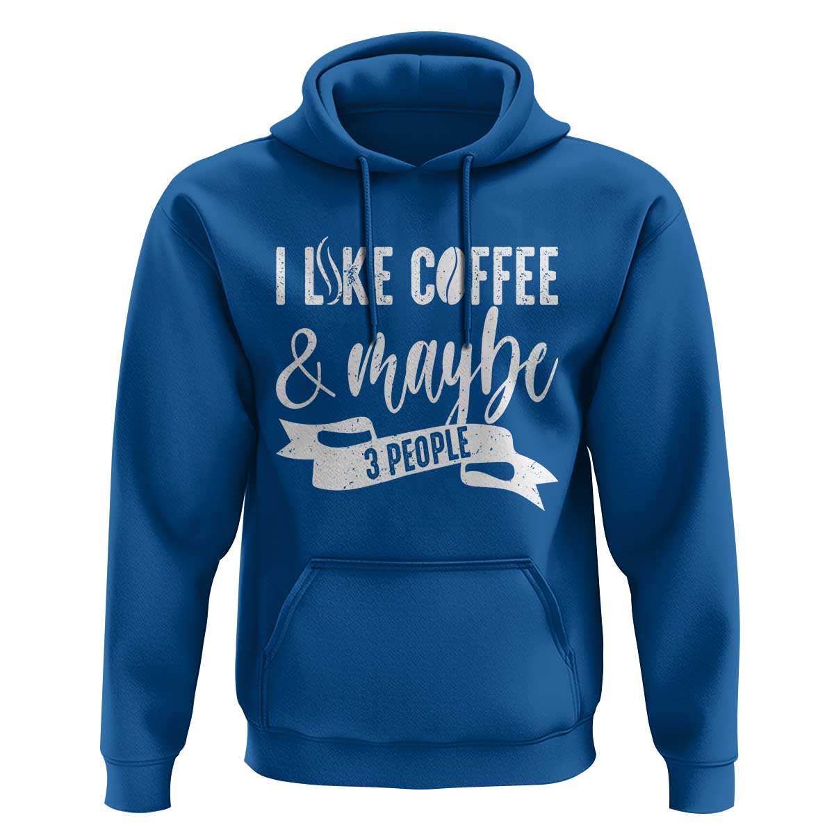Coffee Lover Hoodie I Like Coffee And Maybe Three People - Wonder Print Shop