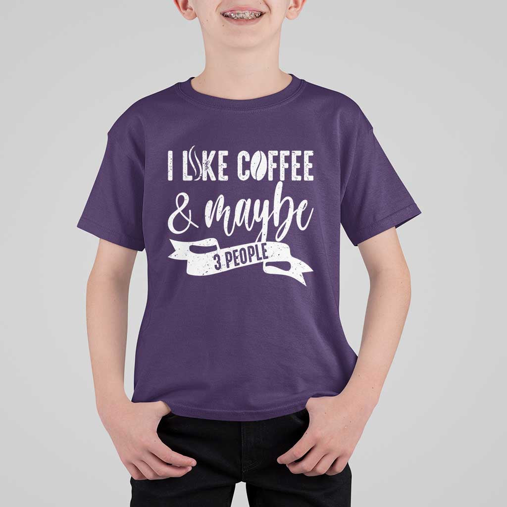 Coffee Lover T Shirt For Kid I Like Coffee And Maybe Three People - Wonder Print Shop