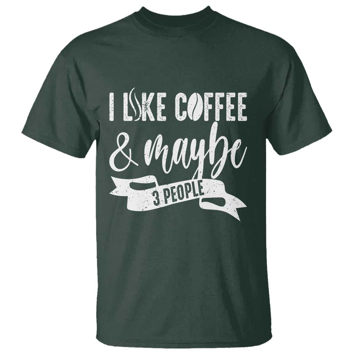 Coffee Lover T Shirt I Like Coffee And Maybe Three People - Wonder Print Shop