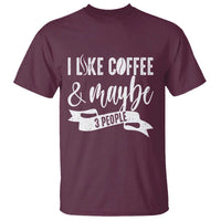 Coffee Lover T Shirt I Like Coffee And Maybe Three People - Wonder Print Shop