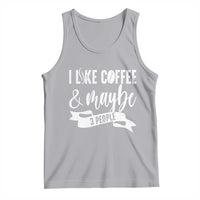 Coffee Lover Tank Top I Like Coffee And Maybe Three People - Wonder Print Shop