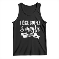 Coffee Lover Tank Top I Like Coffee And Maybe Three People - Wonder Print Shop