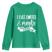 Coffee Lover Youth Sweatshirt I Like Coffee And Maybe Three People - Wonder Print Shop