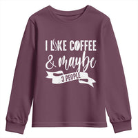 Coffee Lover Youth Sweatshirt I Like Coffee And Maybe Three People - Wonder Print Shop