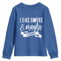Coffee Lover Youth Sweatshirt I Like Coffee And Maybe Three People - Wonder Print Shop