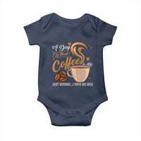 Coffee Lover Baby Onesie A Day Without Coffee I Have No Idea - Wonder Print Shop