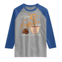 Coffee Lover Raglan Shirt A Day Without Coffee I Have No Idea - Wonder Print Shop