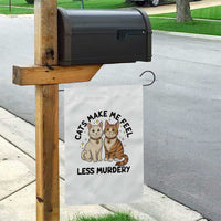 Sarcastic Cat Lover Garden Flag Cats Make Me Feel Less Murdery - Wonder Print Shop