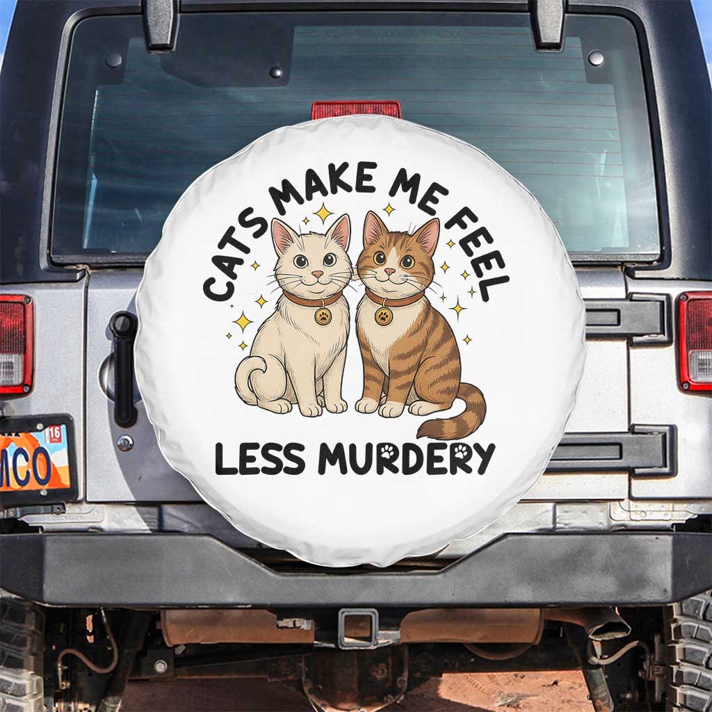 Sarcastic Cat Lover Spare Tire Cover Cats Make Me Feel Less Murdery - Wonder Print Shop