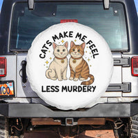 Sarcastic Cat Lover Spare Tire Cover Cats Make Me Feel Less Murdery - Wonder Print Shop