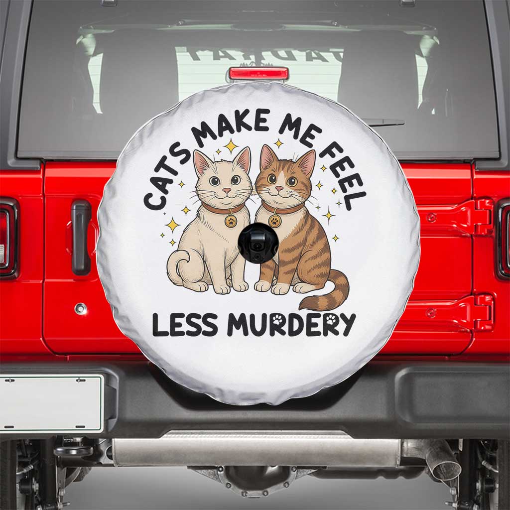 Sarcastic Cat Lover Spare Tire Cover Cats Make Me Feel Less Murdery - Wonder Print Shop