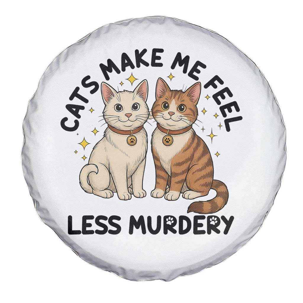 Sarcastic Cat Lover Spare Tire Cover Cats Make Me Feel Less Murdery - Wonder Print Shop