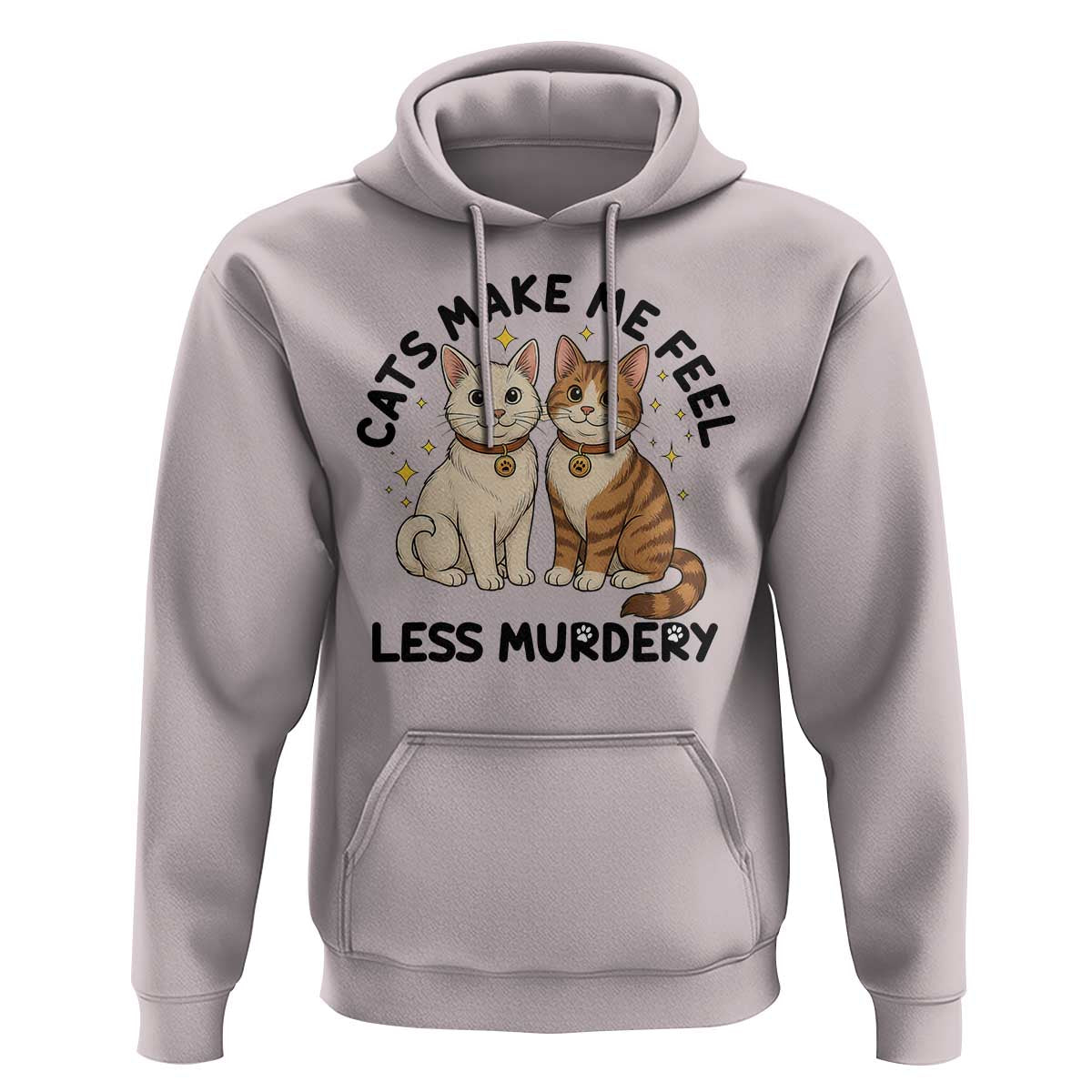 Sarcastic Cat Lover Hoodie Cats Make Me Feel Less Murdery - Wonder Print Shop