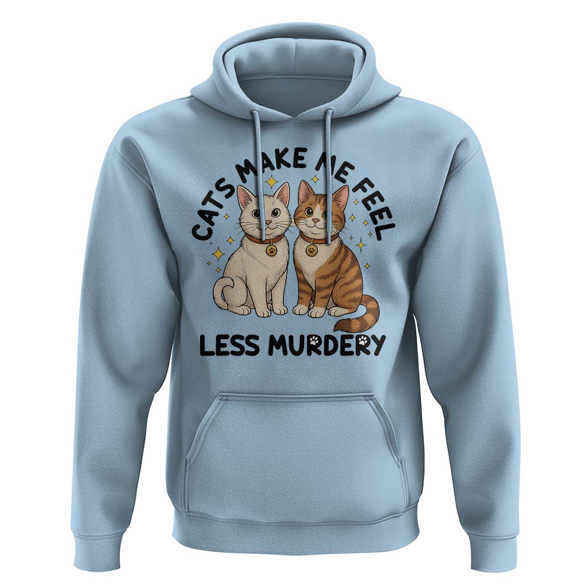 Sarcastic Cat Lover Hoodie Cats Make Me Feel Less Murdery - Wonder Print Shop