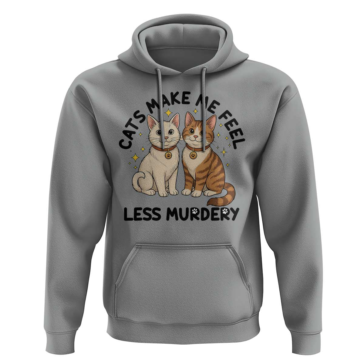 Sarcastic Cat Lover Hoodie Cats Make Me Feel Less Murdery - Wonder Print Shop