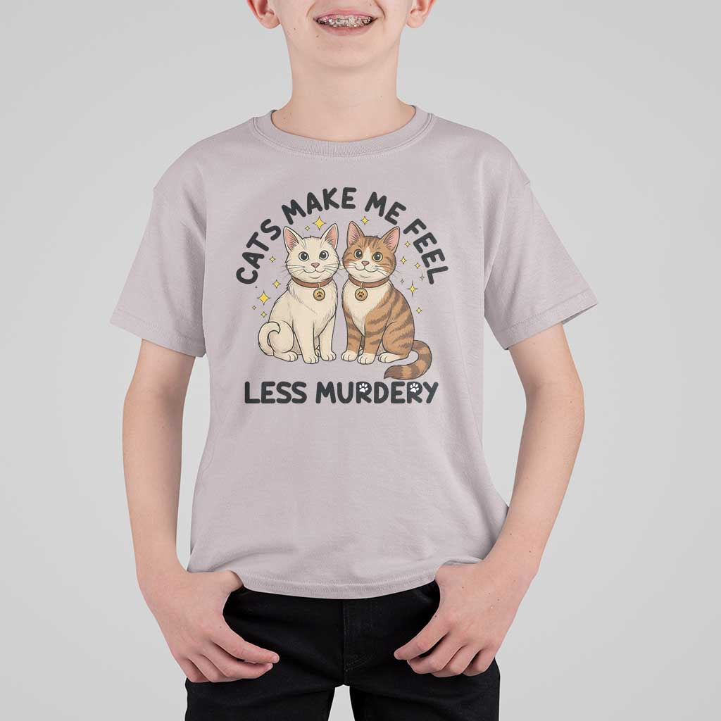 Sarcastic Cat Lover T Shirt For Kid Cats Make Me Feel Less Murdery - Wonder Print Shop