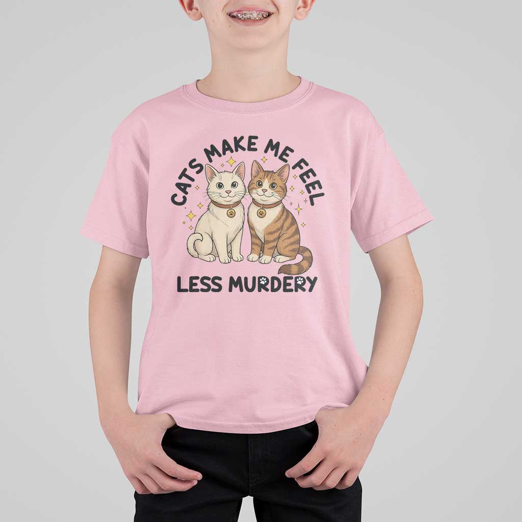 Sarcastic Cat Lover T Shirt For Kid Cats Make Me Feel Less Murdery - Wonder Print Shop