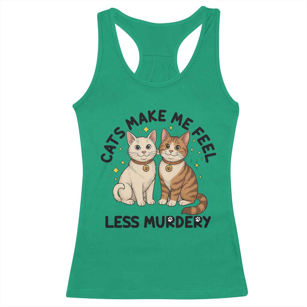 Sarcastic Cat Lover Racerback Tank Top Cats Make Me Feel Less Murdery - Wonder Print Shop