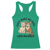 Sarcastic Cat Lover Racerback Tank Top Cats Make Me Feel Less Murdery - Wonder Print Shop