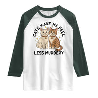 Sarcastic Cat Lover Raglan Shirt Cats Make Me Feel Less Murdery - Wonder Print Shop