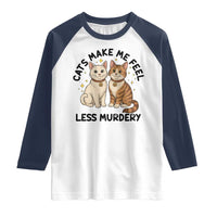 Sarcastic Cat Lover Raglan Shirt Cats Make Me Feel Less Murdery - Wonder Print Shop