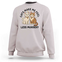 Sarcastic Cat Lover Sweatshirt Cats Make Me Feel Less Murdery - Wonder Print Shop