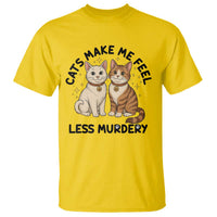 Sarcastic Cat Lover T Shirt Cats Make Me Feel Less Murdery - Wonder Print Shop