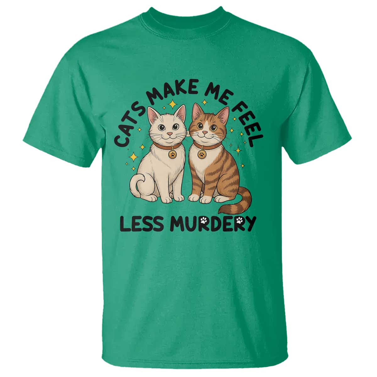 Sarcastic Cat Lover T Shirt Cats Make Me Feel Less Murdery - Wonder Print Shop