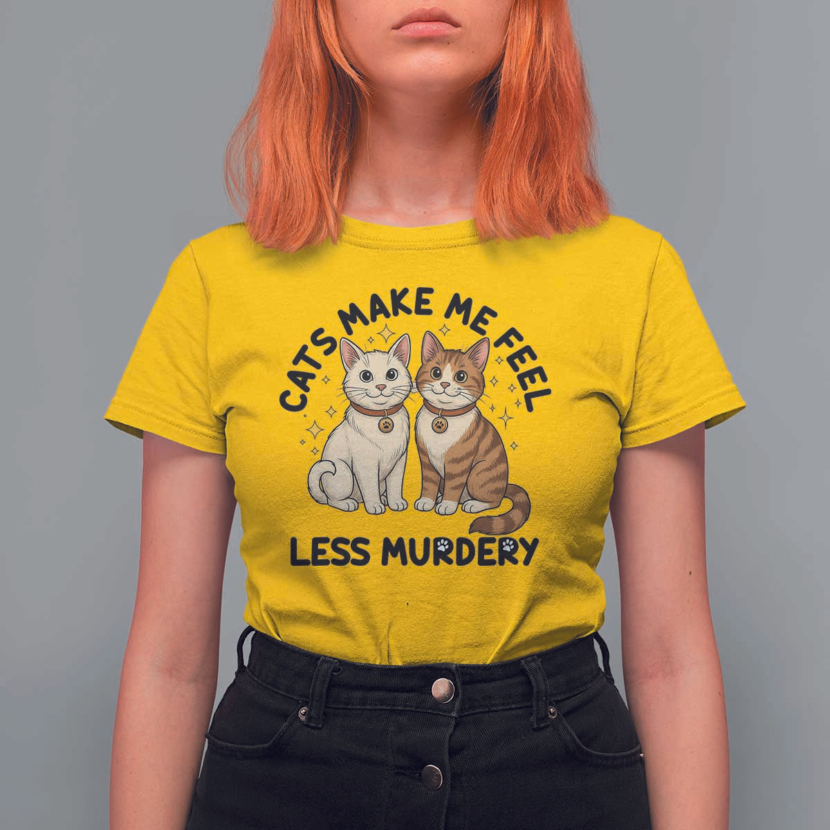 Sarcastic Cat Lover T Shirt For Women Cats Make Me Feel Less Murdery - Wonder Print Shop