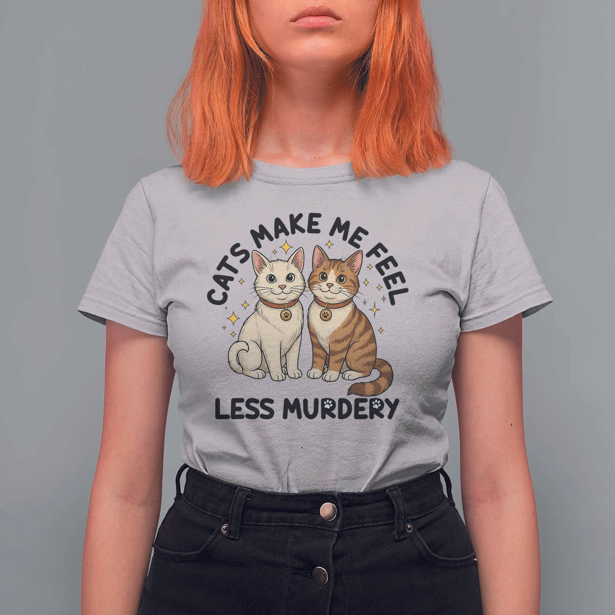 Sarcastic Cat Lover T Shirt For Women Cats Make Me Feel Less Murdery - Wonder Print Shop