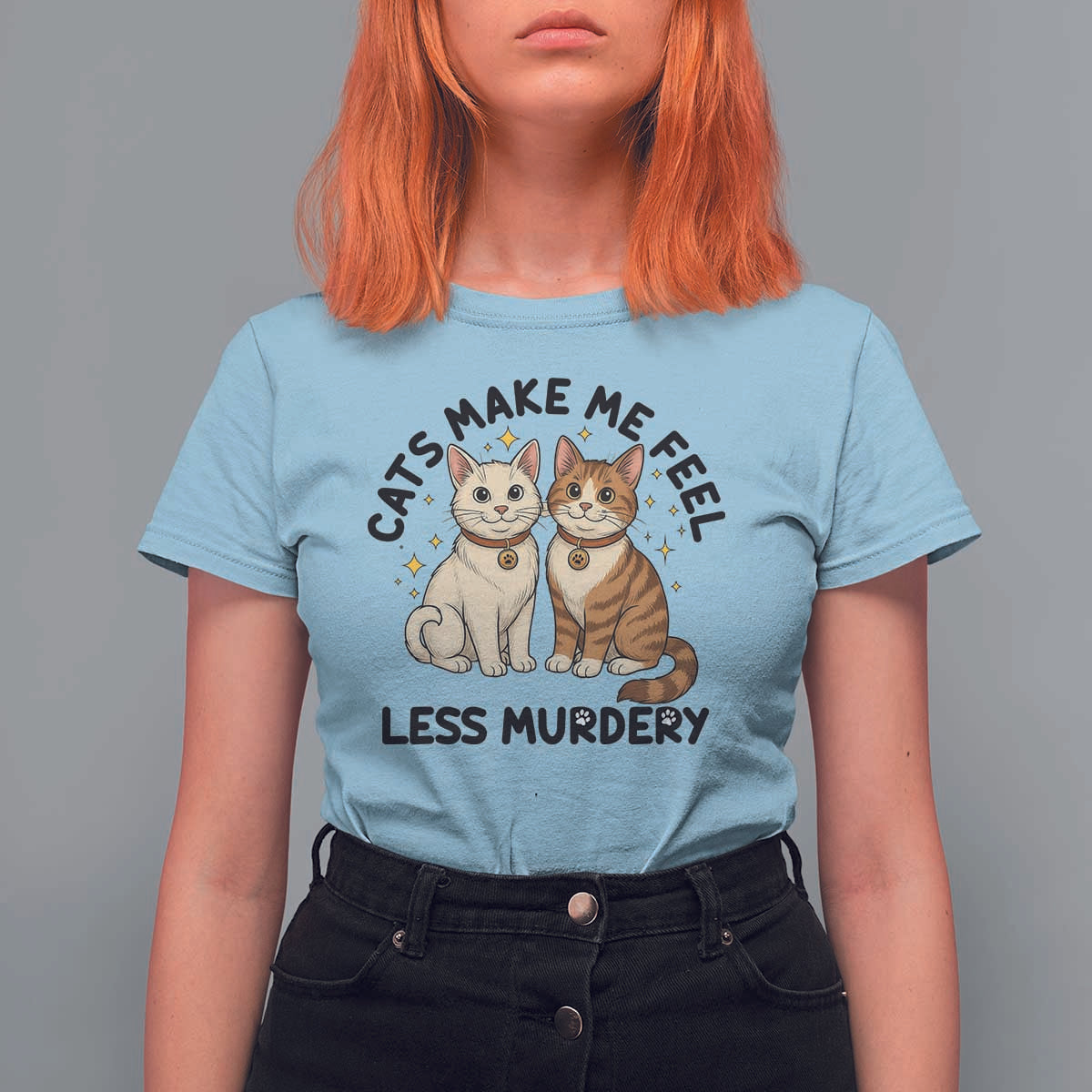 Sarcastic Cat Lover T Shirt For Women Cats Make Me Feel Less Murdery - Wonder Print Shop