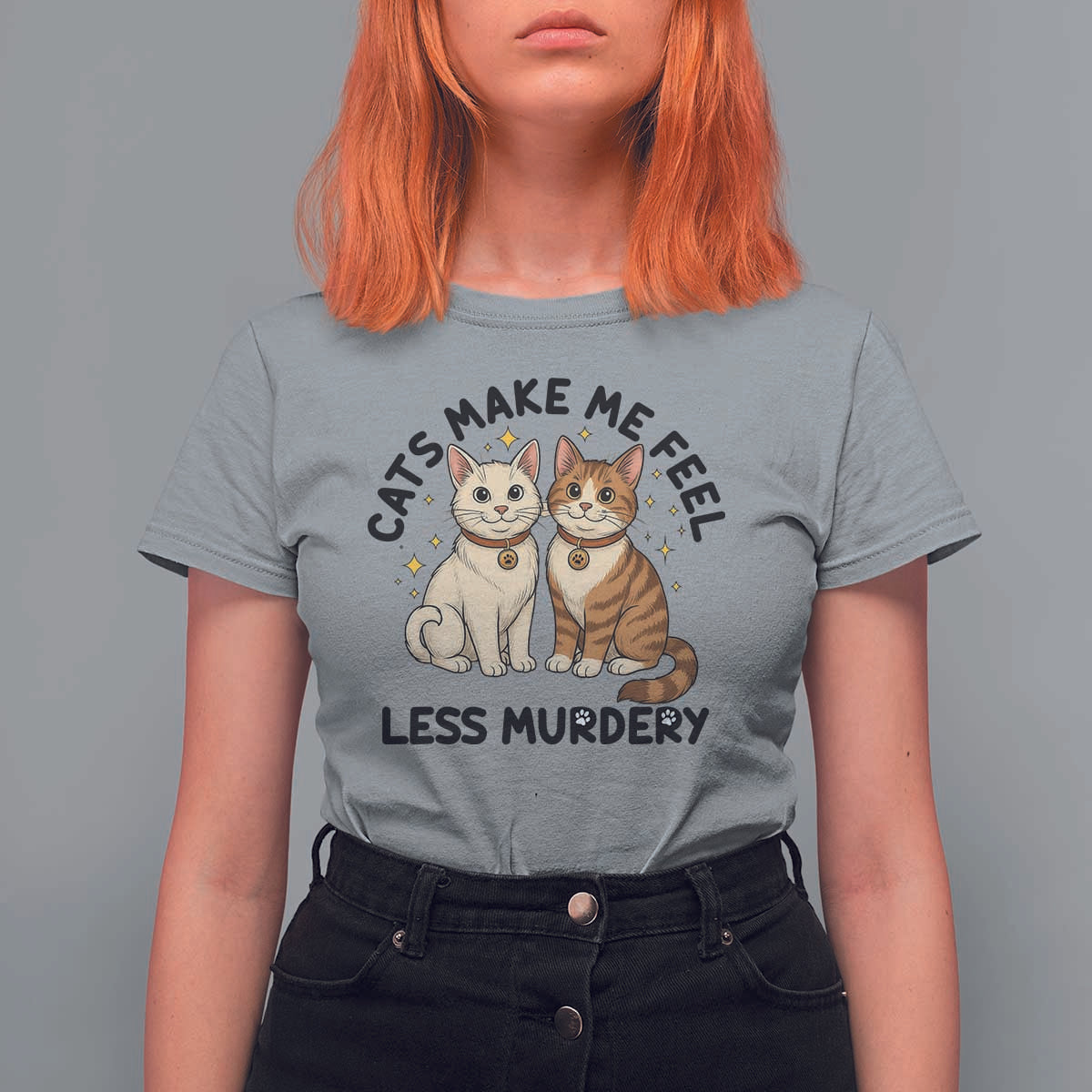 Sarcastic Cat Lover T Shirt For Women Cats Make Me Feel Less Murdery - Wonder Print Shop
