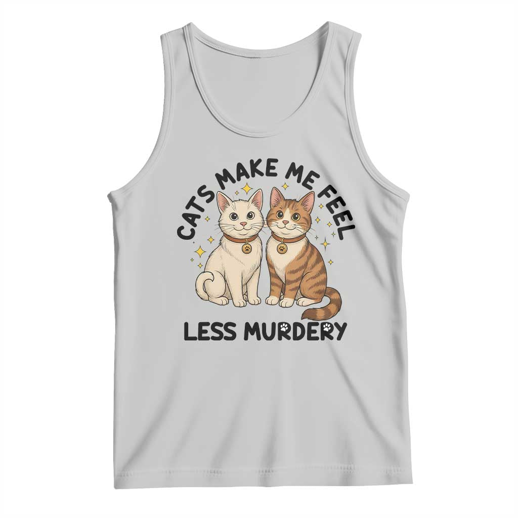 Sarcastic Cat Lover Tank Top Cats Make Me Feel Less Murdery - Wonder Print Shop