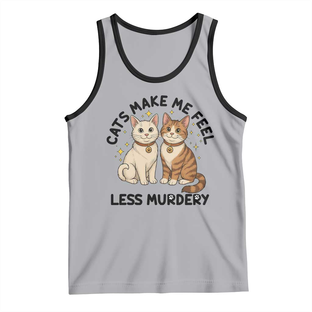 Sarcastic Cat Lover Tank Top Cats Make Me Feel Less Murdery - Wonder Print Shop