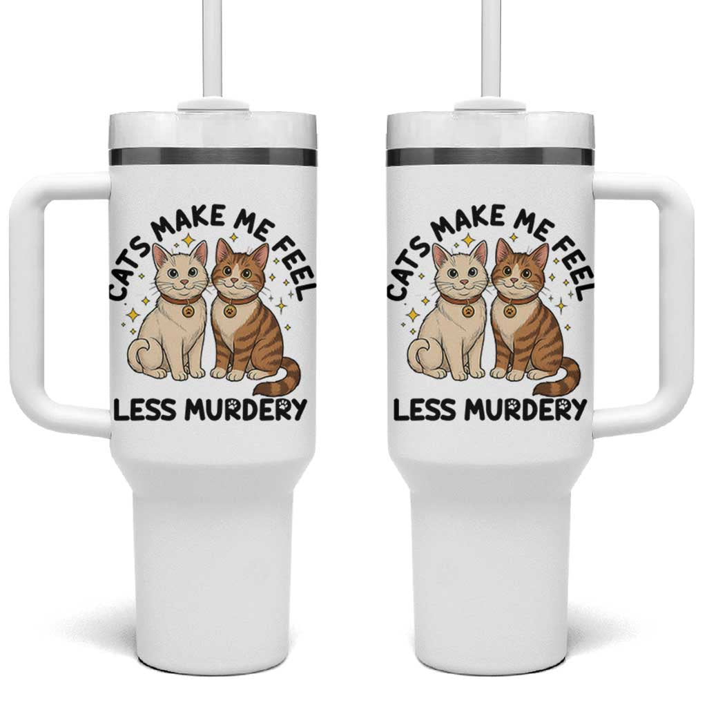 Sarcastic Cat Lover Tumbler With Handle Cats Make Me Feel Less Murdery