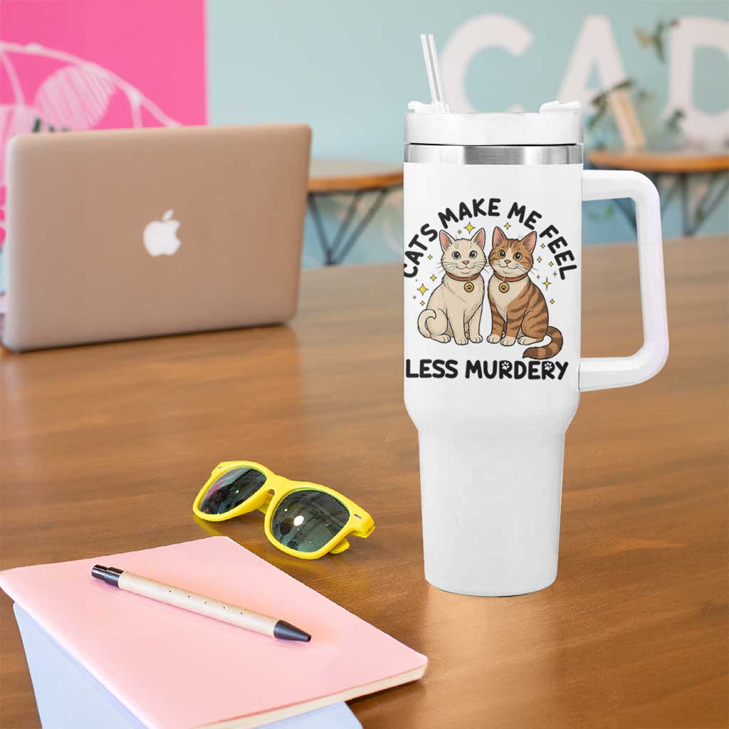 Sarcastic Cat Lover Tumbler With Handle Cats Make Me Feel Less Murdery