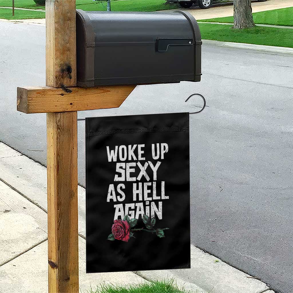 I Woke Up Sexy As Hell Again Garden Flag Funny Women Quote - Wonder Print Shop