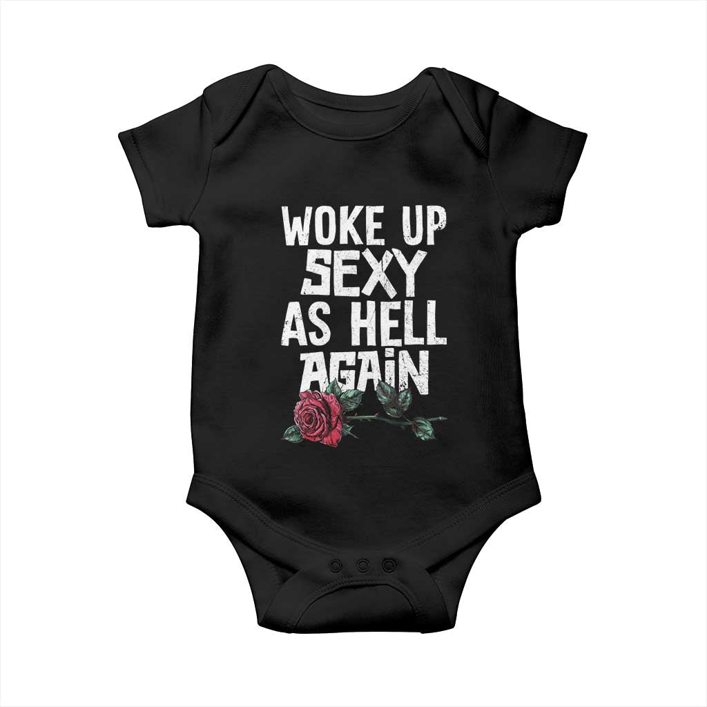 I Woke Up Sexy As Hell Again Baby Onesie Funny Women Quote - Wonder Print Shop