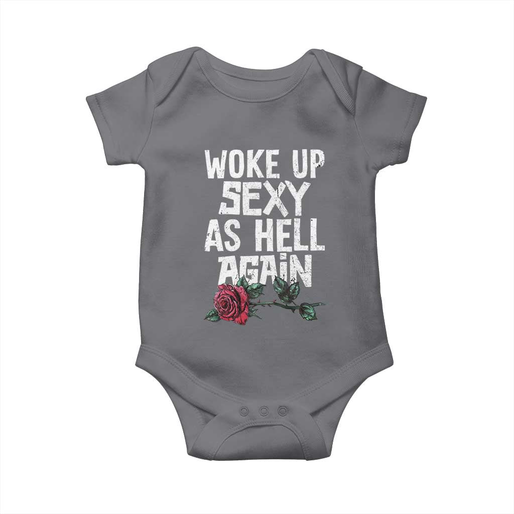 I Woke Up Sexy As Hell Again Baby Onesie Funny Women Quote - Wonder Print Shop
