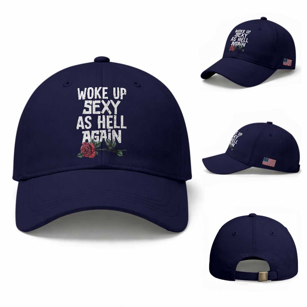 I Woke Up Sexy As Hell Again Baseball Cap Funny Women Quote